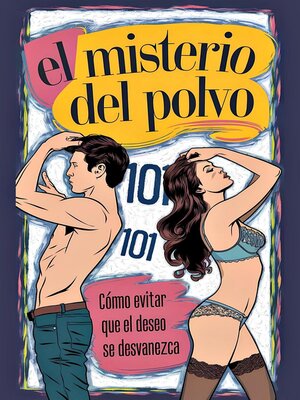 cover image of El misterio del polvo 101   Cómo evitar que el deseo se desvanezca